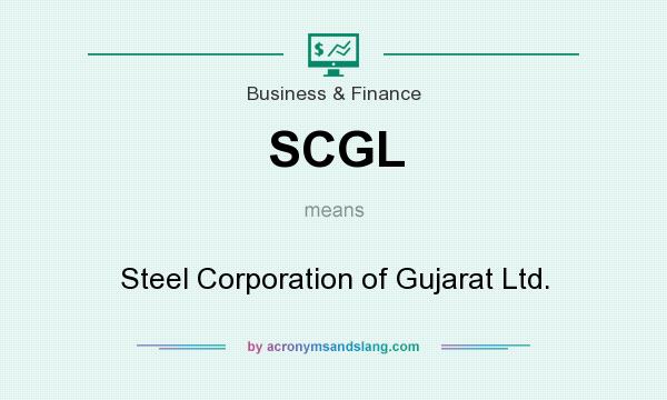 What does SCGL mean? It stands for Steel Corporation of Gujarat Ltd.