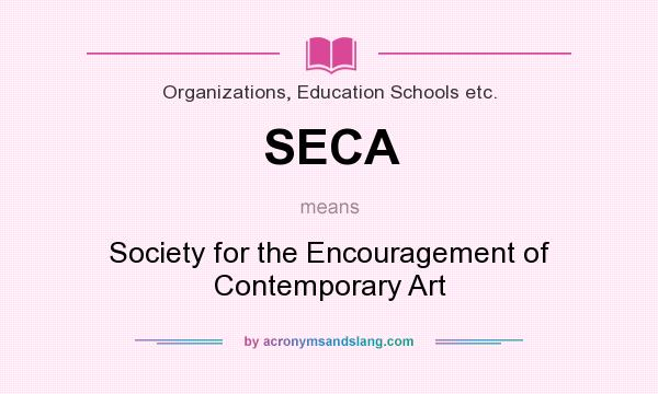 What does SECA mean? It stands for Society for the Encouragement of Contemporary Art