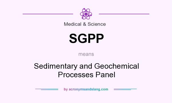 What does SGPP mean? It stands for Sedimentary and Geochemical Processes Panel