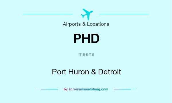 What does PHD mean? It stands for Port Huron & Detroit