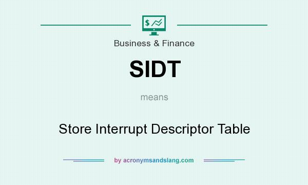 What does SIDT mean? It stands for Store Interrupt Descriptor Table