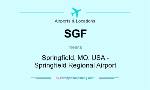 What does SGF mean? It stands for Springfield, MO, USA - Springfield Regional Airport