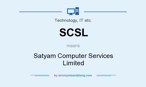 What does SCSL mean? It stands for Satyam Computer Services Limited