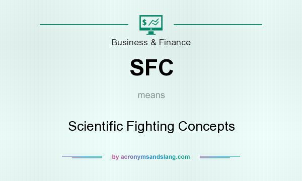 What does SFC mean? It stands for Scientific Fighting Concepts