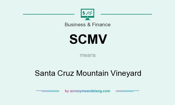 What does SCMV mean? It stands for Santa Cruz Mountain Vineyard