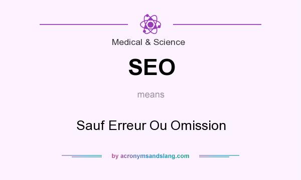 What does SEO mean? It stands for Sauf Erreur Ou Omission