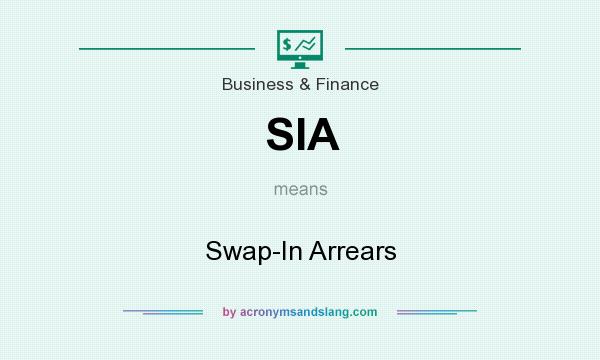 What does SIA mean? It stands for Swap-In Arrears