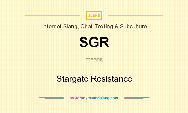 What does SGR mean? It stands for Stargate Resistance