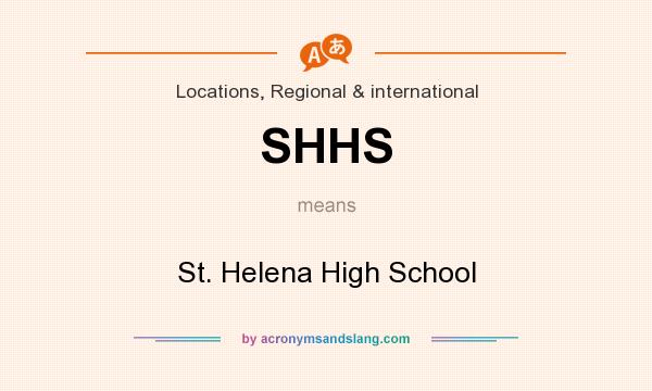 What does SHHS mean? It stands for St. Helena High School