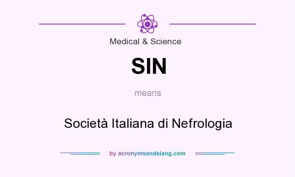 What does SIN mean? It stands for Società Italiana di Nefrologia