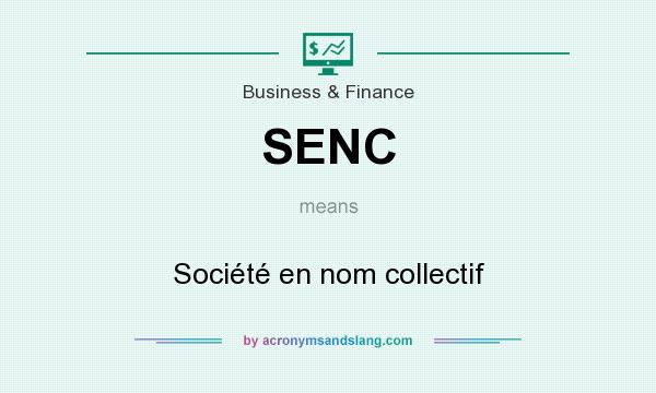 What does SENC mean? It stands for Société en nom collectif