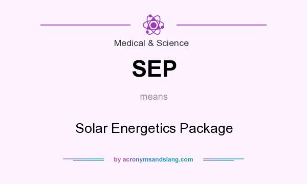 What does SEP mean? It stands for Solar Energetics Package