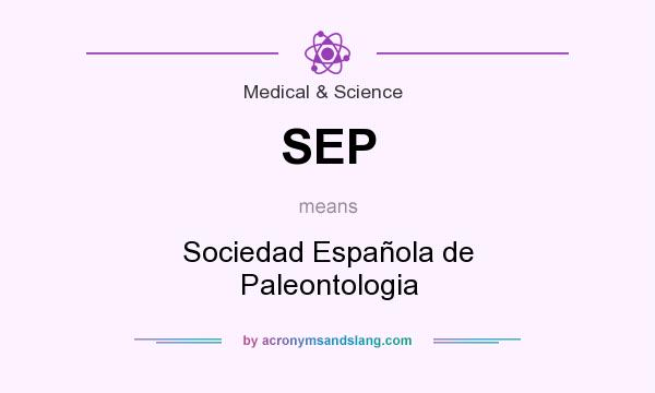 What does SEP mean? It stands for Sociedad Española de Paleontologia