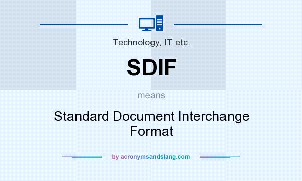 What does SDIF mean? It stands for Standard Document Interchange Format