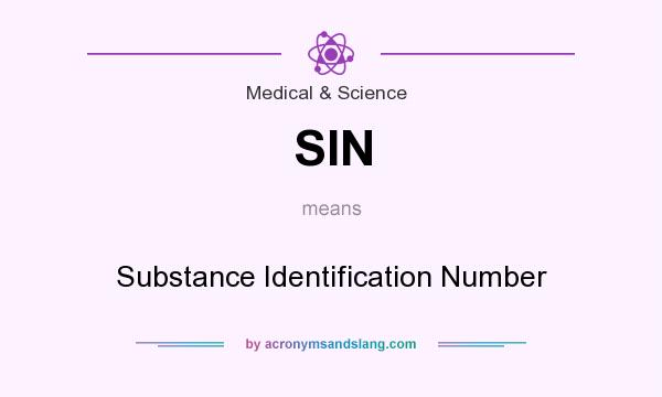 What does SIN mean? It stands for Substance Identification Number