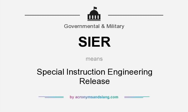 What does SIER mean? It stands for Special Instruction Engineering Release
