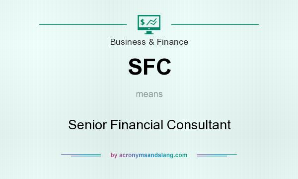 What does SFC mean? It stands for Senior Financial Consultant