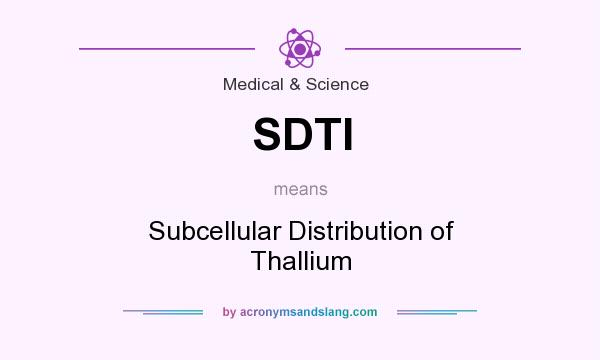 What does SDTl mean? It stands for Subcellular Distribution of Thallium