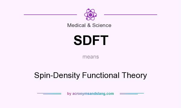 What does SDFT mean? It stands for Spin-Density Functional Theory