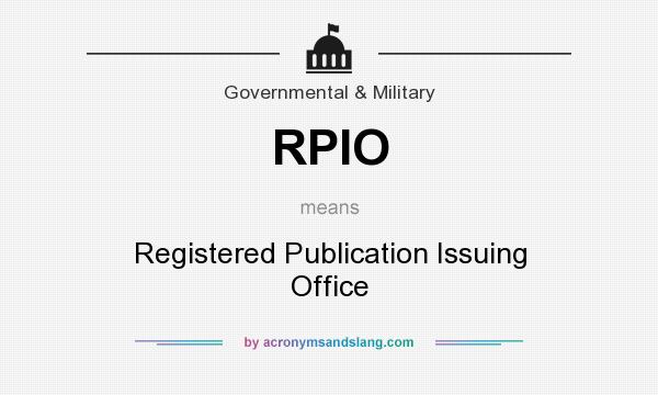 What does RPIO mean? It stands for Registered Publication Issuing Office
