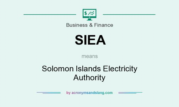 What does SIEA mean? It stands for Solomon Islands Electricity Authority
