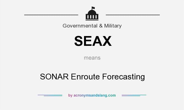What does SEAX mean? It stands for SONAR Enroute Forecasting