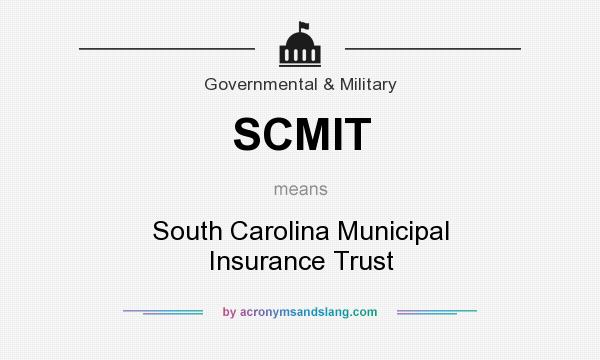 What does SCMIT mean? It stands for South Carolina Municipal Insurance Trust