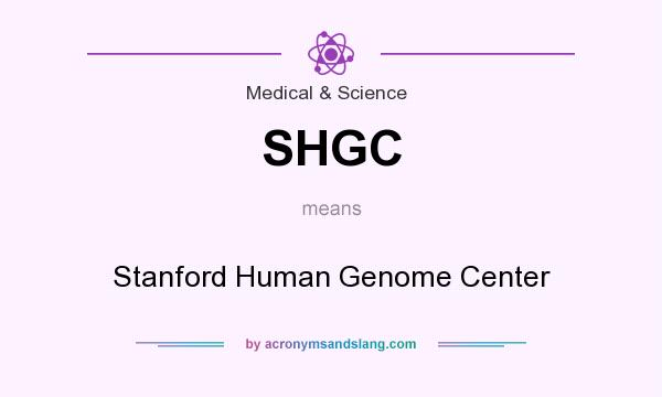 What does SHGC mean? It stands for Stanford Human Genome Center
