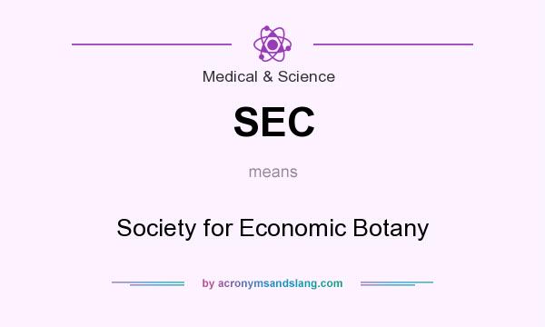 What does SEC mean? It stands for Society for Economic Botany
