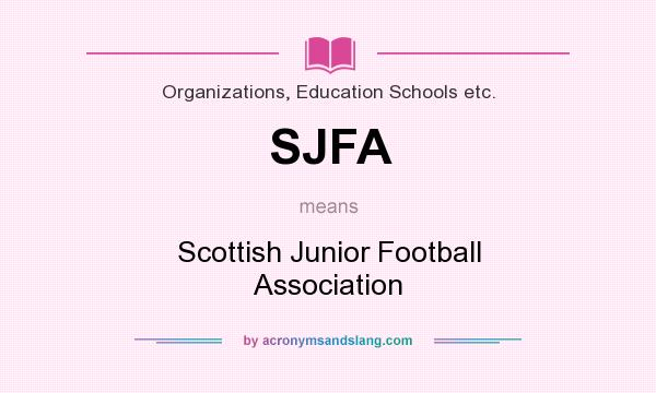 What does SJFA mean? It stands for Scottish Junior Football Association