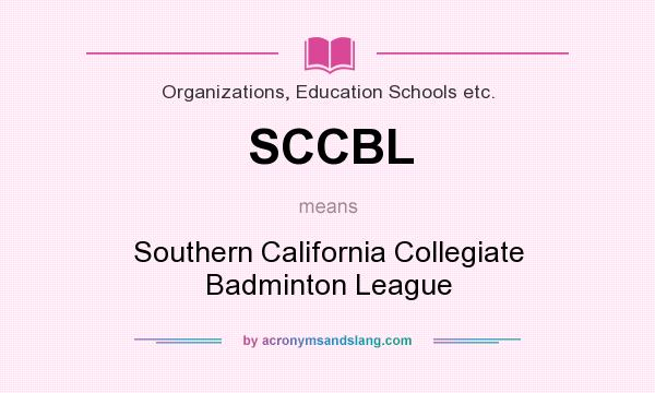 What does SCCBL mean? It stands for Southern California Collegiate Badminton League
