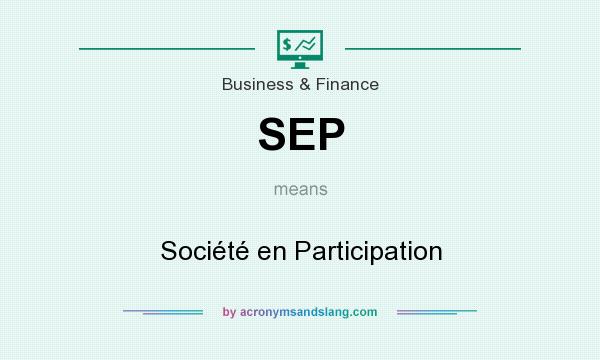 What does SEP mean? It stands for Société en Participation