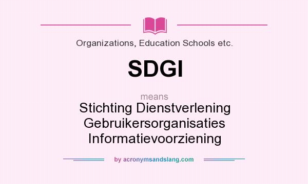What does SDGI mean? It stands for Stichting Dienstverlening Gebruikersorganisaties Informatievoorziening