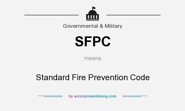 What does SFPC mean? It stands for Standard Fire Prevention Code