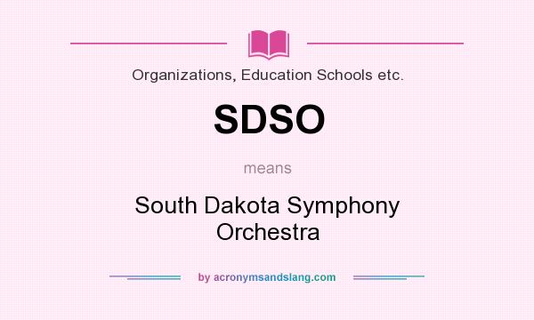 What does SDSO mean? It stands for South Dakota Symphony Orchestra