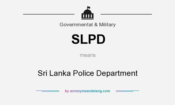 What does SLPD mean? It stands for Sri Lanka Police Department