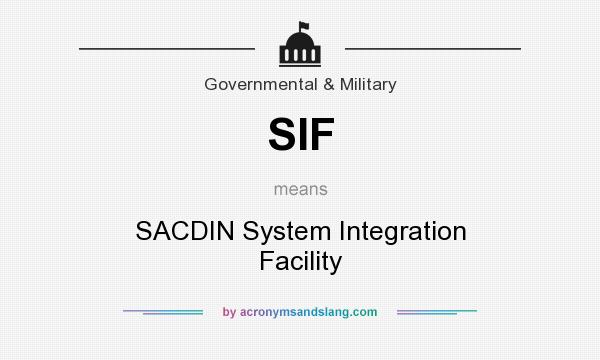 What does SIF mean? It stands for SACDIN System Integration Facility