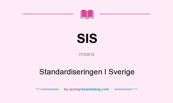What does SIS mean? It stands for Standardiseringen I Sverige