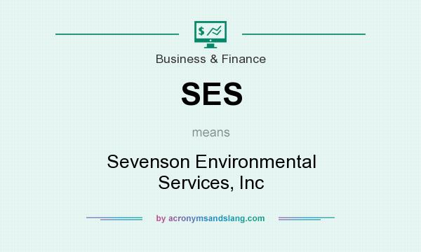 What does SES mean? It stands for Sevenson Environmental Services, Inc