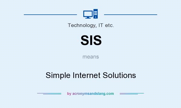 What does SIS mean? It stands for Simple Internet Solutions