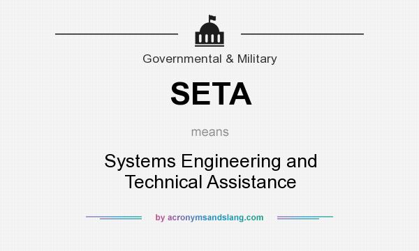 What does SETA mean? It stands for Systems Engineering and Technical Assistance