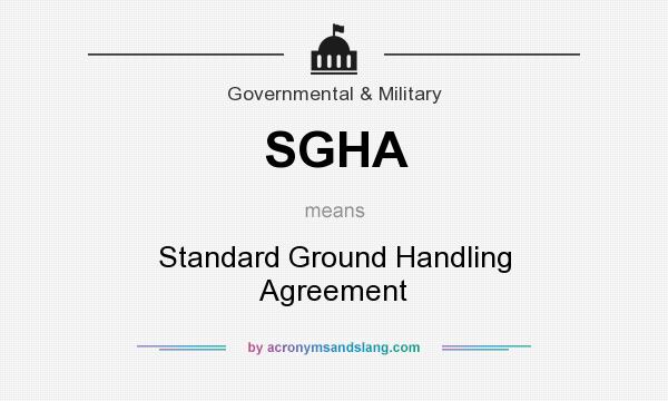 What does SGHA mean? It stands for Standard Ground Handling Agreement