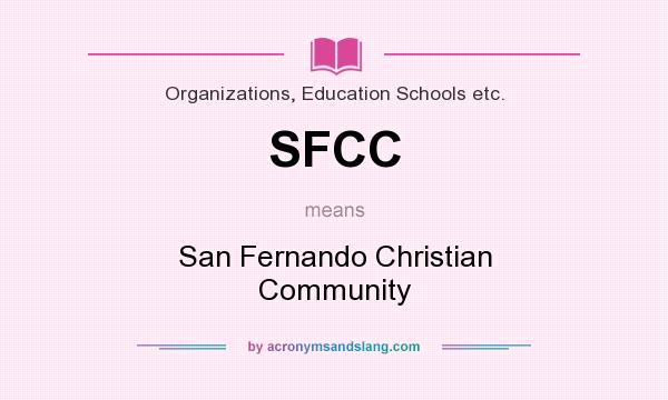 What does SFCC mean? It stands for San Fernando Christian Community