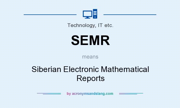 What does SEMR mean? It stands for Siberian Electronic Mathematical Reports