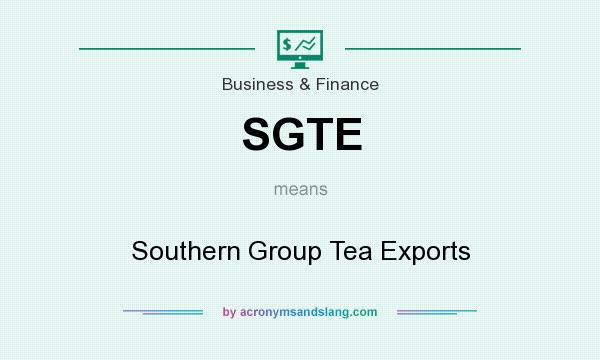 What does SGTE mean? It stands for Southern Group Tea Exports