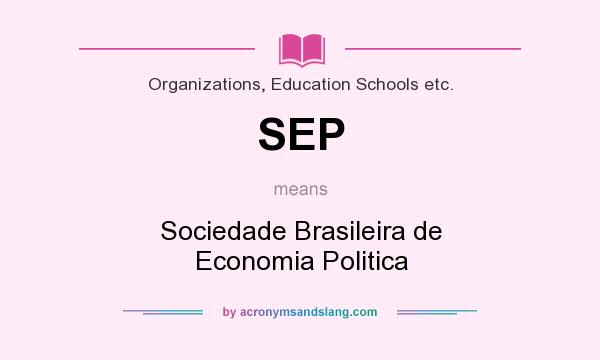 What does SEP mean? It stands for Sociedade Brasileira de Economia Politica