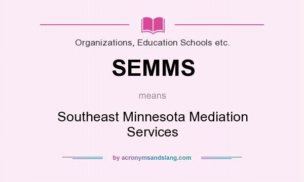 What does SEMMS mean? It stands for Southeast Minnesota Mediation Services