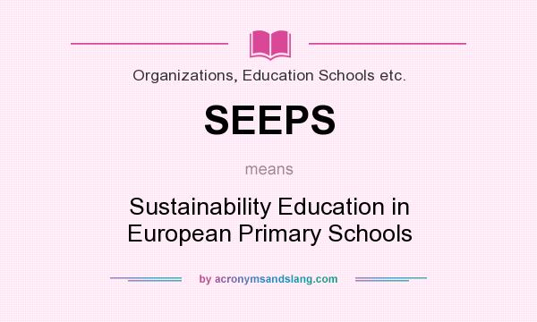 What does SEEPS mean? It stands for Sustainability Education in European Primary Schools