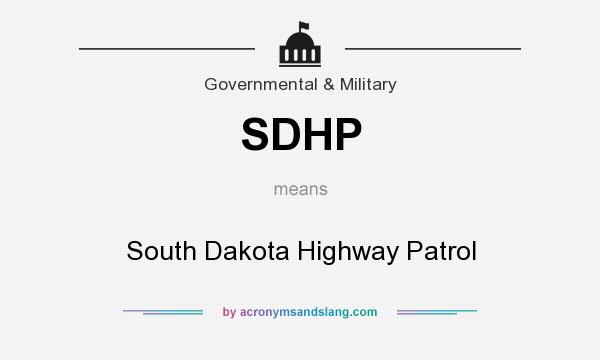 What does SDHP mean? It stands for South Dakota Highway Patrol
