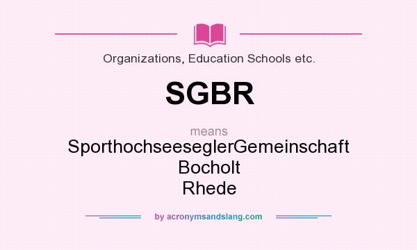 What does SGBR mean? It stands for SporthochseeseglerGemeinschaft Bocholt Rhede